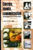 CUERPO, MENTE, COMUNICACION: BIENESTAR INTEGRAL EN LAS PERSONAS M AYORES di BENITO VALLEJO, JOAQUIN 