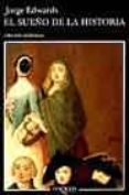 EL SUEO DE LA HISTORIA de EDWARDS, JORGE 