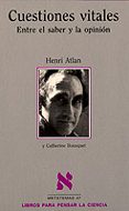 CUESTIONES VITALES ENTRE EL SABER Y LA OPINION di BOUSQUET, CATHERINE  ATLAN, HENRI 