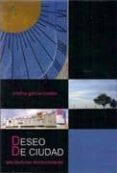 DESEO DE CIUDAD di GARCIA-ROSALES, CRISTINA 