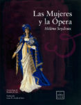 LAS MUJERES Y LA OPERA di SEYDOUX, HELENE 