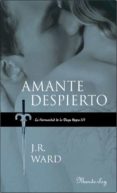 AMANTE DESPIERTO (LA HERMANDAD DE LA DAGA NEGRA) di WARD, J. R. 