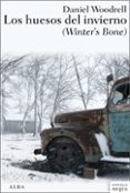 LOS HUESOS DEL INVIERNO di WOODRELL, DANIEL 