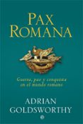 PAX ROMANA de GOLDSWORTHY, ADRIAN 