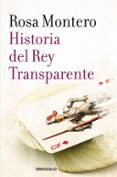 HISTORIA DEL REY TRANSPARENTE de MONTERO, ROSA 