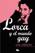 LORCA Y EL MUNDO GAY di GIBSON, IAN 
