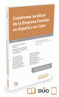 CUESTIONES JURIDICAS DE LA EMPRESA FAMILIAR EN ESPAA Y EN CUBA di PLAZA PENADES, JAVIER 