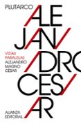 VIDAS PARALELAS: ALEJANDRO MAGNO-CSAR de PLUTARCO 