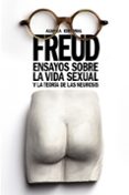 ENSAYOS SOBRE LA VIDA SEXUAL Y LA TEORA DE LAS NEUROSIS de FREUD, SIGMUND 