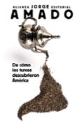 DE CMO LOS TURCOS DESCUBRIERON AMRICA de AMADO, JORGE 