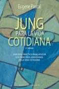 JUNG PARA LA VIDA COTIDIANA de PASCAL, EUGENE 