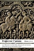 EL SIGLO XI EN PRIMERA PERSONA: LAS MEMORIAS DE ABD ALLAH, ULTIMO REY ZIRI DE GRANADA DESTRONADO POR LOS ALMORAVIDES (1090) de ANONIMO 