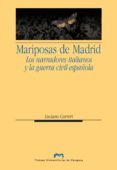 MARIPOSAS DE MADRID: LOS NARRADORES ITALIANOS Y LA GUERRA CIVIL E SPAOLA di CURRERI, LUCIANO 