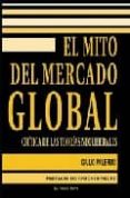 EL MITO DEL MERCADO GLOBAL: CRITICA DE LAS TEORIAS NEOLIBERALES ( EL VIEJO TOPO) di PALERMO, GIULIO 