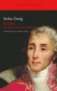 FOUCHE: RETRATO DE UN HOMBRE POLITICO de ZWEIG, STEFAN 