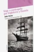 VIAJE A CONTRAPELO POR INGLATERRA Y ESCOCIA de VERNE, JULES 