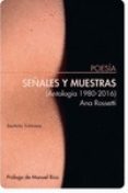 SEALES Y MUESTRAS (ANTOLOGA 1980-2016) de ROSSETTI, ANA 