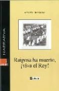 RAIGOSA HA MUERTO, VIVA EL REY! di HERNANDEZ, ANTONIO 
