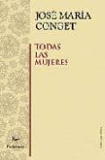TODAS LAS MUJERES di CONGET FERRUZ, JOSE MARIA 
