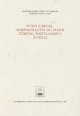 PODER JUDICIAL, ADMINISTRACION DEL PODER JUDICIAL, POSTULACION Y JUSTICIA de LORCA NAVARRETE, ANTONIO MARIA 