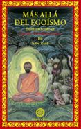 MAS ALLA DEL EGOISMO: ENSEANZAS ORALES DE GUESHE TAMDING GYATSO di GORDITO, JOSE ISIDRO   GORDI, ISIDRO 