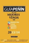 GUIA PEIN DE LOS MEJORES VINOS ARGENTINA, CHILE, ESPAA Y MXICO 2013/14 di VV.AA