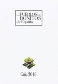 LOS PUEBLOS MAS BONITOS DE ESPAA: GUIA 2016 di VV.AA. 