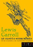 UN CUENTO ENMARAADO (CON LAS SOLUCIONES Y LAS ILUSTRACIONES ORIG INALES) de CARROLL, LEWIS 
