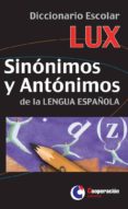 DICCIONARIO ESCOLAR SINONIMOS Y ANTONIMOS DE LA LENGUA ESPAOLA di VV.AA. 