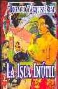 LA ISLA INUTIL de VAZQUEZ-RIAL, HORACIO 