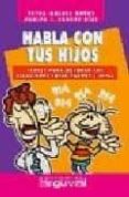 HABLA CON TUS HIJOS di VV.AA. 