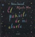 EL PAUELO DE MI ABUELA de JANISCH, HEINZ  BLAU, ALJOSCHA 