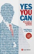 YES YOU CAN: BUSCANDO AL CANDIDATO PERFECTO di SEGARRA , JORDI 