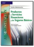 PRODUCTOS Y SERVICIOS FINANCIEROS Y DE SEGUROS BASICOS (ADMINISTR ACION) di VV.AA. 