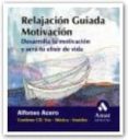 RELAJACION GUIADA 4: MOTIVACION de ACERO, ALFONSO 