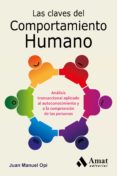 LAS CLAVES DEL COMPORTAMIENTO HUMANO: CONOCERSE Y CONOCER A LOS DEMAS di OPI , JUANMA 