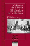 EL ALCALDE DE ZALAMEA de CALDERON DE LA BARCA, PEDRO 