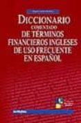 DICCIONARIO COMENTADO DE TERMINOS FINANCIEROS INGLESES DE USO FRE CUENTE EN ESPAOL di CASTELO MONTERO, MIGUEL 
