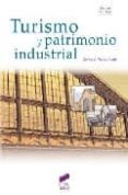 TURISMO Y PATRIMONIO INDUSTRIAL de PARDO ABAD, CARLOS J. 