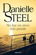 NO HAY UN AMOR MAS GRANDE di STEEL, DANIELLE 