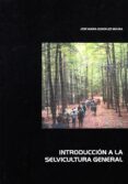 INTRODUCCION A LA SELVICULTURA GENERAL de GONZALEZ MOLINA, JOSE MARIA 