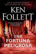 UNA FORTUNA PELIGROSA de FOLLETT, KEN 