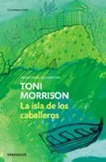 LA ISLA DE LOS CABALLEROS de MORRISON, TONI 