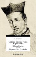 EL DISCRETO Y ORACULO MANUAL Y ARTE DE PRUDENCIA de GRACIAN, BALTASAR 