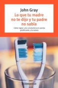 LO QUE TU MADRE NO TE DIJO Y TU PADRE NO SABIA de GRAY, JOHN 
