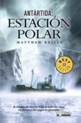 ANTARTIDA, ESTACION POLAR de REILLY, MATTHEW 