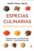 ESPECIAS CULINARIAS. PROPIEDADES CURATIVAS. de PEREZ AGUSTI, ADOLFO 