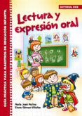 LECTURA Y EXPRESION ORAL: GUIA PRACTICA PARA MAESTROS DE EDUCACIO N INFANTIL de MOLINA, MARIA JOSE 