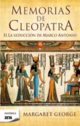 MEMORIAS DE CLEOPATRA 2: LA SEDUCCION DE MARCO ANTONIO de GEORGE, MARGARET 