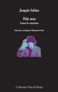 PALO SECO: LETRAS DE CANCIONES de SABINA, JOAQUIN 